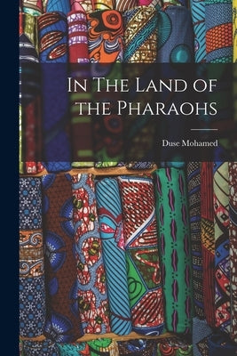 In The Land of the Pharaohs by Mohamed, Duse