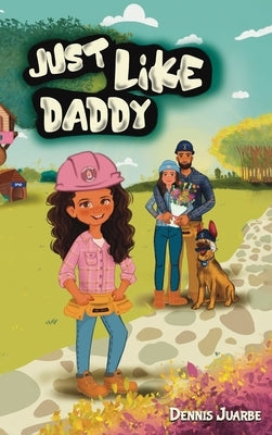 Just like Daddy by Juarbe, Dennis