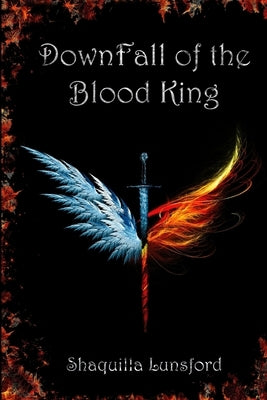 Downfall of the Blood King by Lunsford, Shaquilla