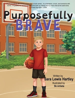 Purposefully Brave by Hartley, Sara