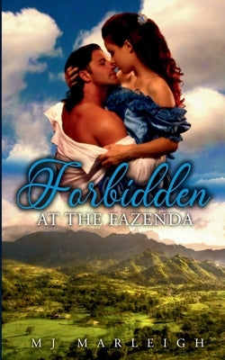 Forbidden at the Fazenda by Marleigh, M. J.