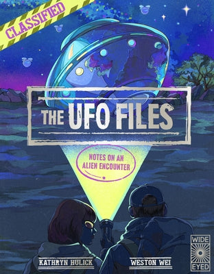 The UFO Files: Notes on an Alien Encounter by Hulick, Kathryn