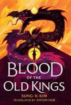 Blood of the Old Kings by Kim, Sung-Il