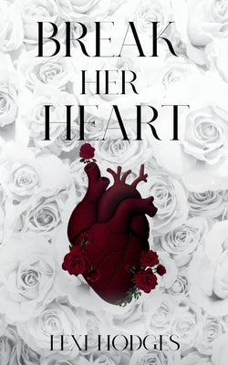 Break Her Heart by Hodges, Lexi