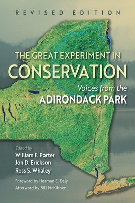 The Great Experiment in Conservation: Voices from the Adirondack Park, Revised Edition by Porter, William F.