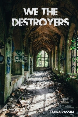 We the Destroyers by Passin, Laura