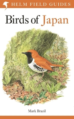 Field Guide to the Birds of Japan by Brazil, Mark