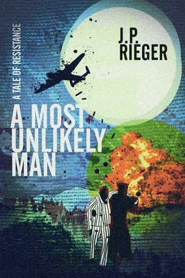 A Most Unlikely Man by Rieger, J. P.