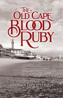 The Old Cape Blood Ruby by Struna, Barbara Eppich