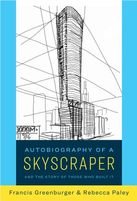 Autobiography of a Skyscraper by Greenburger, Francis