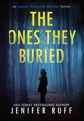 The Ones They Buried by Ruff, Jenifer