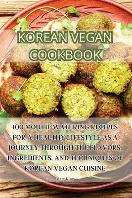 Korean Vegan Cookbook by Mary King