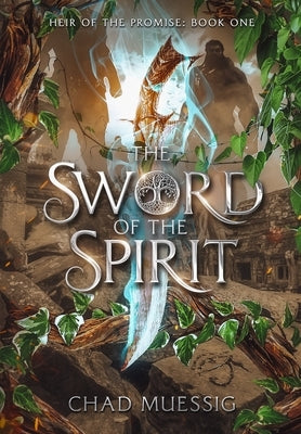 The Sword of the Spirit by Muessig, Chad