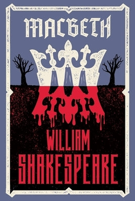 Macbeth: Fully Annotated Edition with Over 900 Textual Notes by Shakespeare, William