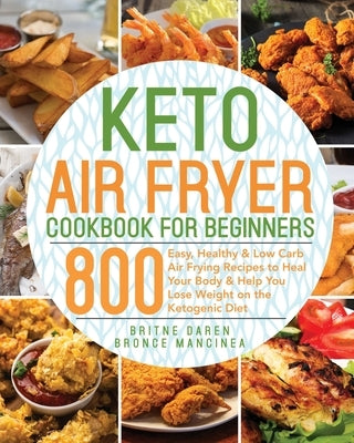 Keto Air Fryer Cookbook for Beginners by Daren, Britne