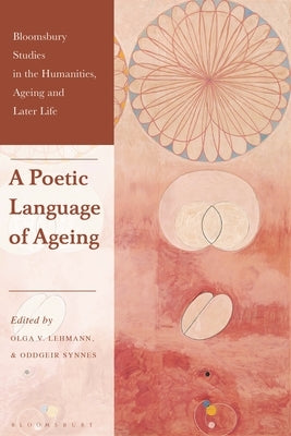 A Poetic Language of Ageing by Lehmann, Olga V.