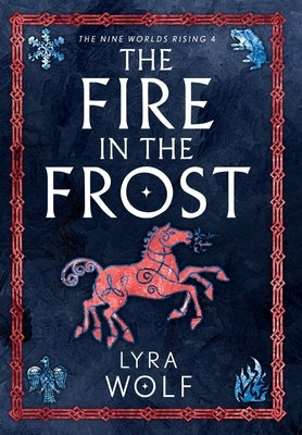 The Fire in the Frost by Wolf, Lyra