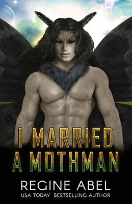 I Married a Mothman by Abel, Regine