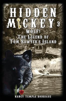 Hidden Mickey 3: Wolf! The Legend of Tom Sawyer's Island by Rodrigue, Nancy Temple
