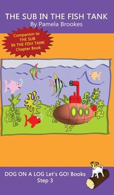 The Sub In The Fish Tank: Sound-Out Phonics Books Help Developing Readers, including Students with Dyslexia, Learn to Read (Step 3 in a Systemat by Brookes, Pamela