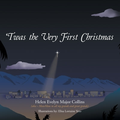 'Twas the Very First Christmas by Collins, Helen Evelyn Major