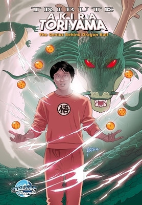 Tribute: Akira Toriyama, The Genius Behind Dragon Ball by Cicarini, Igor