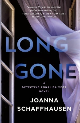 Long Gone: A Detective Annalisa Vega Novel by Schaffhausen, Joanna