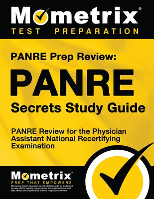 Panre Prep Review: Panre Secrets Study Guide: Panre Review for the Physician Assistant National Recertifying Examination by Mometrix Physician Assistant Certificati