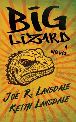 Big Lizard by Lansdale, Joe R.