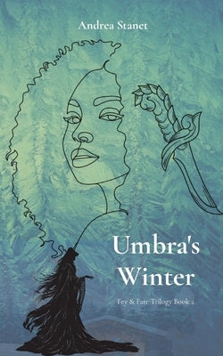 Umbra's Winter: Fey & Fate Book 2 by Stanet, Andrea