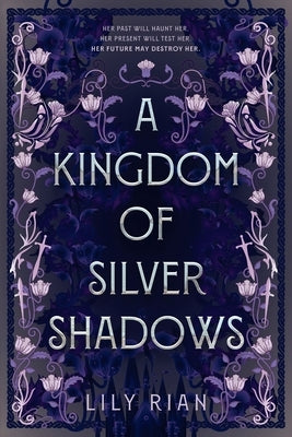 A Kingdom of Silver Shadows by Rian, Lily