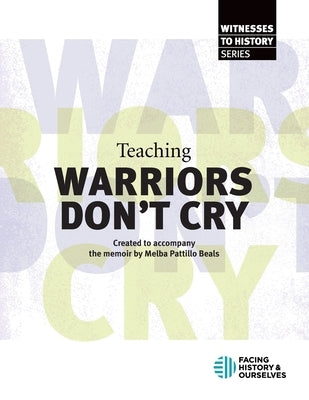Teaching Warriors Don't Cry by Facing History and Ourselves