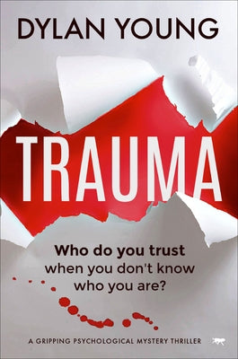 Trauma: A Gripping Psychological Mystery Thriller by Young, Dylan