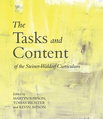 The Tasks and Content of the Steiner-Waldorf Curriculum by Avison, Kevin