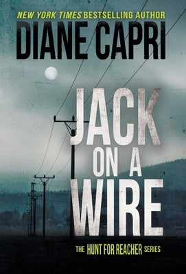 Jack on a Wire: The Hunt for Jack Reacher Series by Capri, Diane