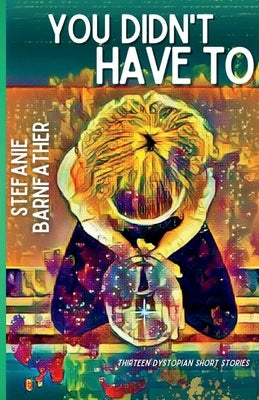 You Didn't Have To by Barnfather, Stefanie