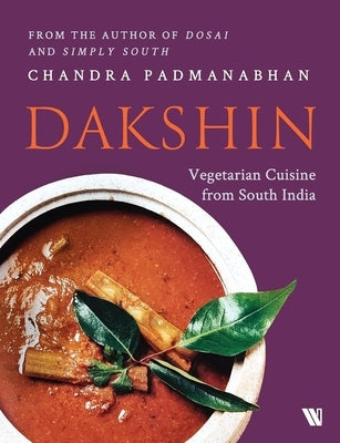 Dakshin: Vegetarian Cuisine from South India by Padmanabhan, Chandra