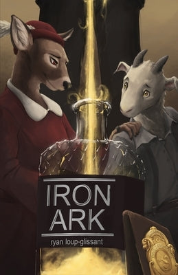 The Iron Ark by Loup-Glissant, Ryan