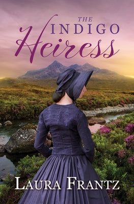The Indigo Heiress by Frantz, Laura