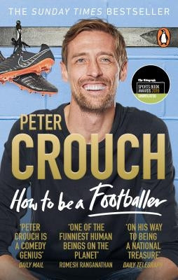 How to Be a Footballer by Crouch, Peter
