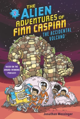 Alien Adventures of Finn Caspian #2: The Accidental Volcano, The by Messinger, Jonathan
