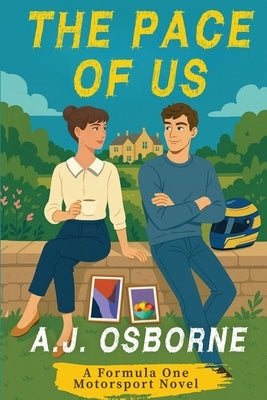 The Pace of Us: A Formula One Motorsport Novel by Osborne, A. J.