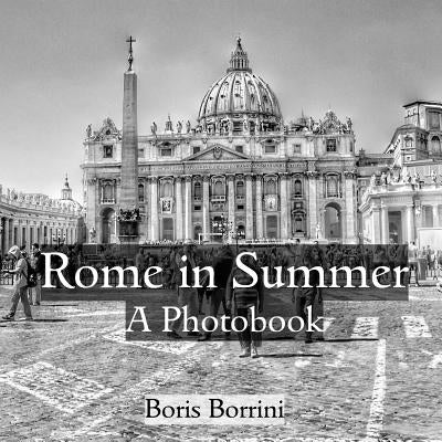 Rome in Summer: A Photobook by Borrini, Boris