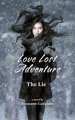 Love Lost Adventure: The Lie by Gargiulo, Roseann