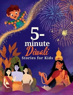 5-Minute Diwali Stories for Kids: A Collection of Stories about Indian Mythology, Hindu Deities, Diwali Customs and Traditions for Children by Gill, Naya