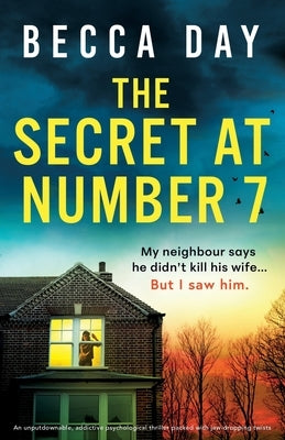 The Secret at Number 7: An unputdownable, addictive psychological thriller packed with jaw-dropping twists by Day, Becca