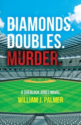 Diamonds. Doubles. Murder.: A Sherlock Jones Novel by Palmer, William J.