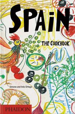 Spain: The Cookbook by Ortega, Simone And In?s