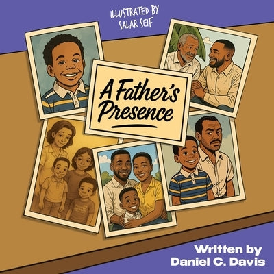 A Father's Presence by Davis, Daniel C.
