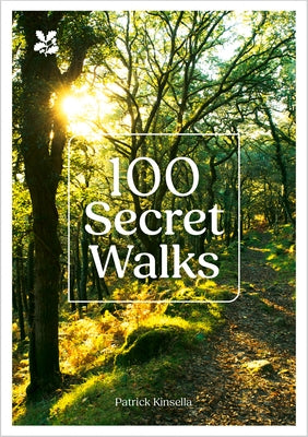 National Trust - 100 Secret Walks by Kinsella, Patrick
